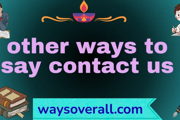 other ways to say contact us