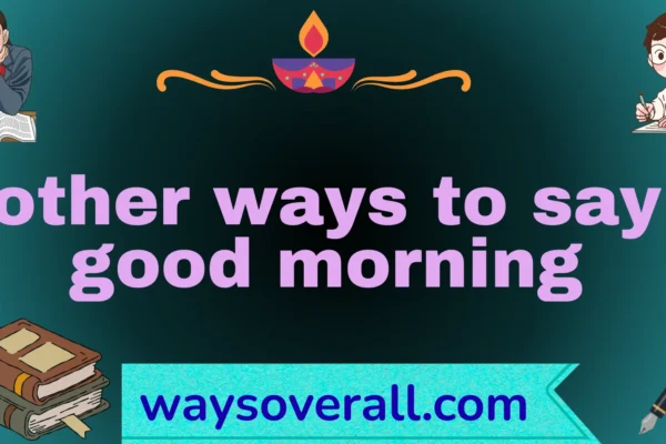 other ways to say good morning
