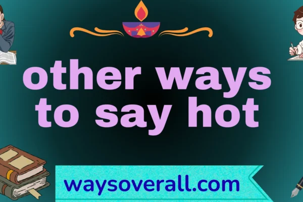 other ways to say hot