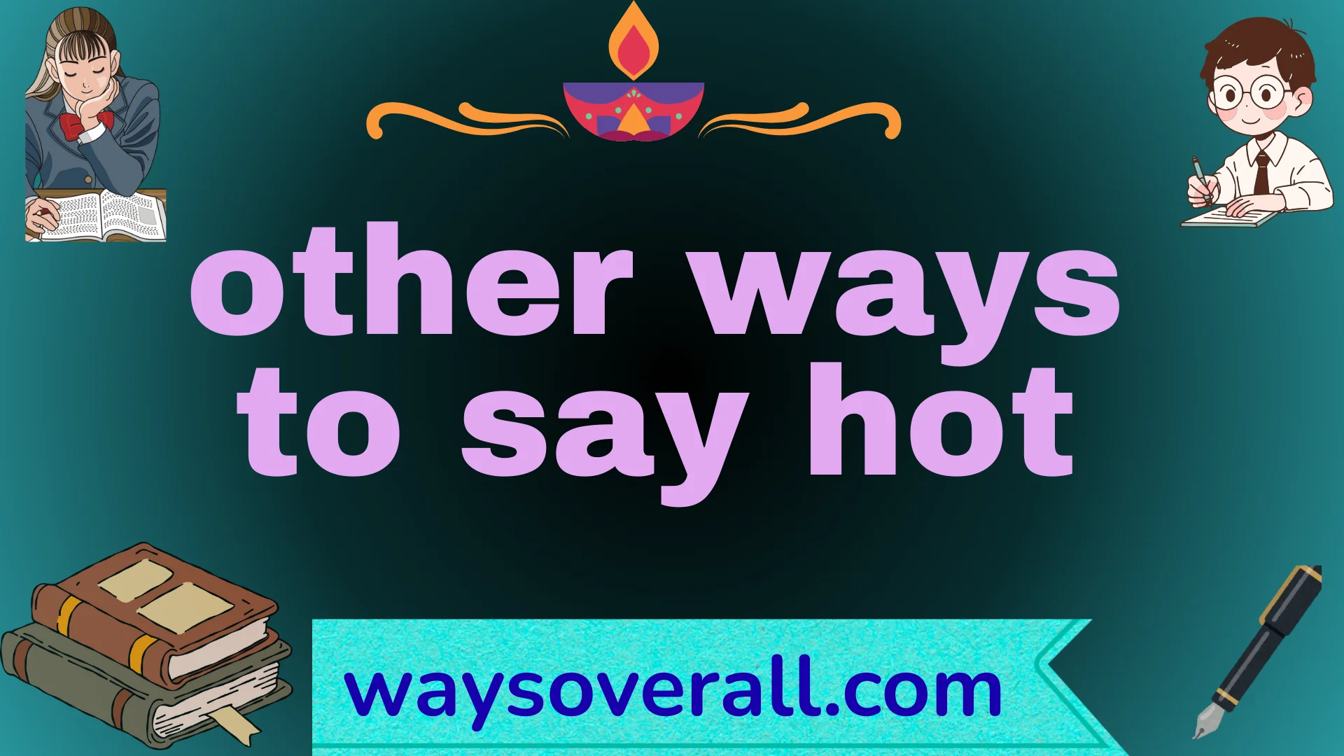other ways to say hot