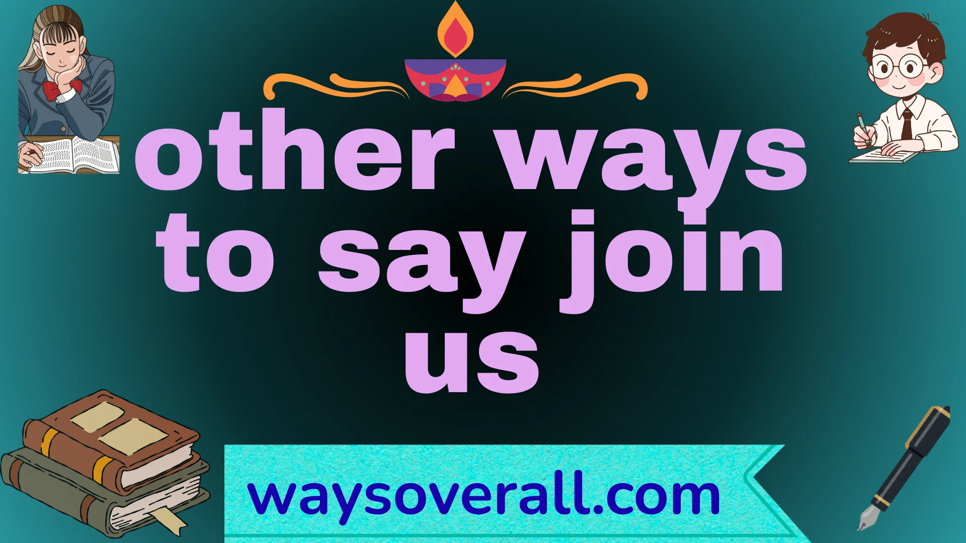 other ways to say join us