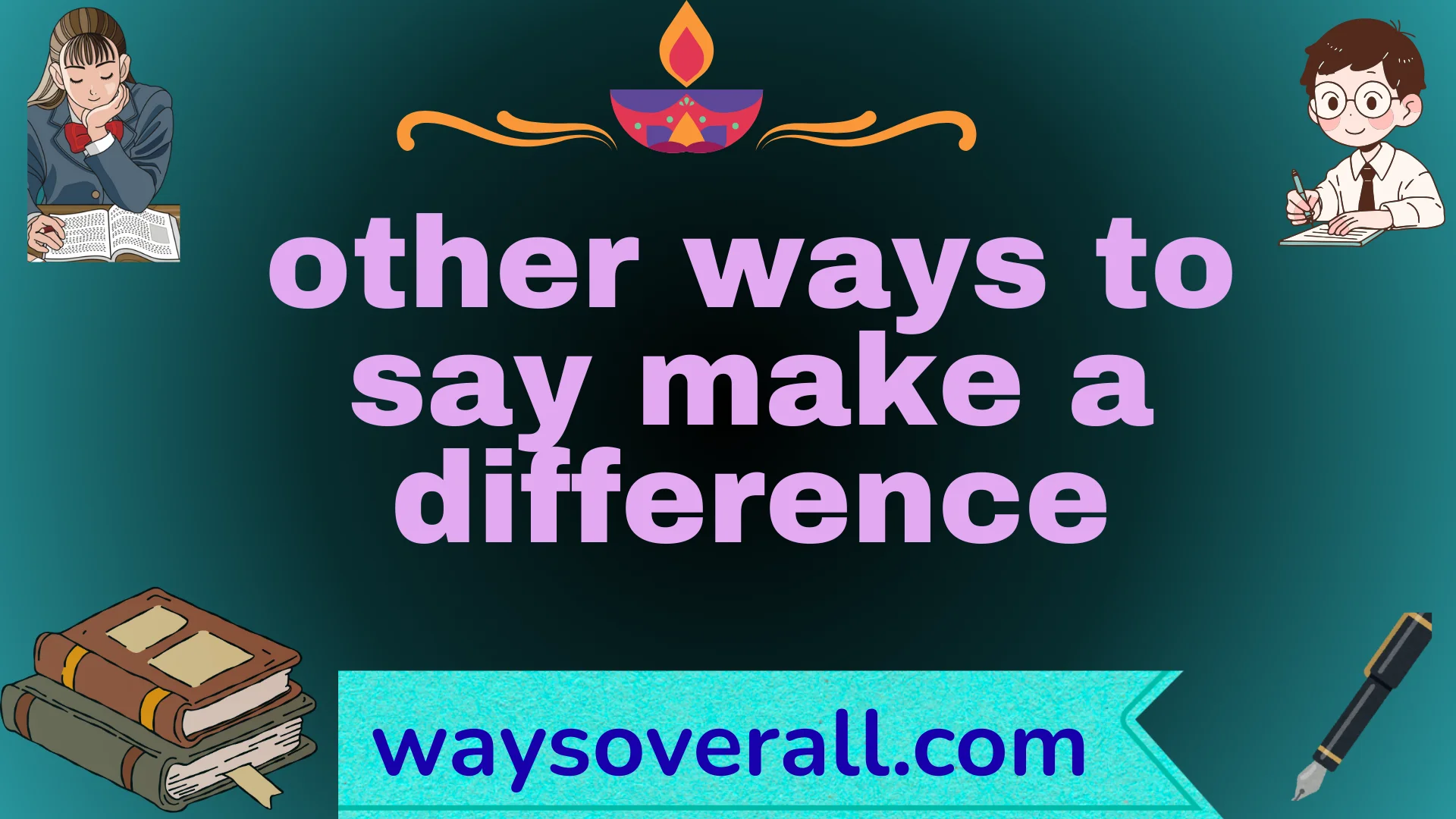 other ways to say make a difference