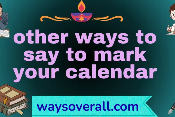 other ways to say to mark your calendar