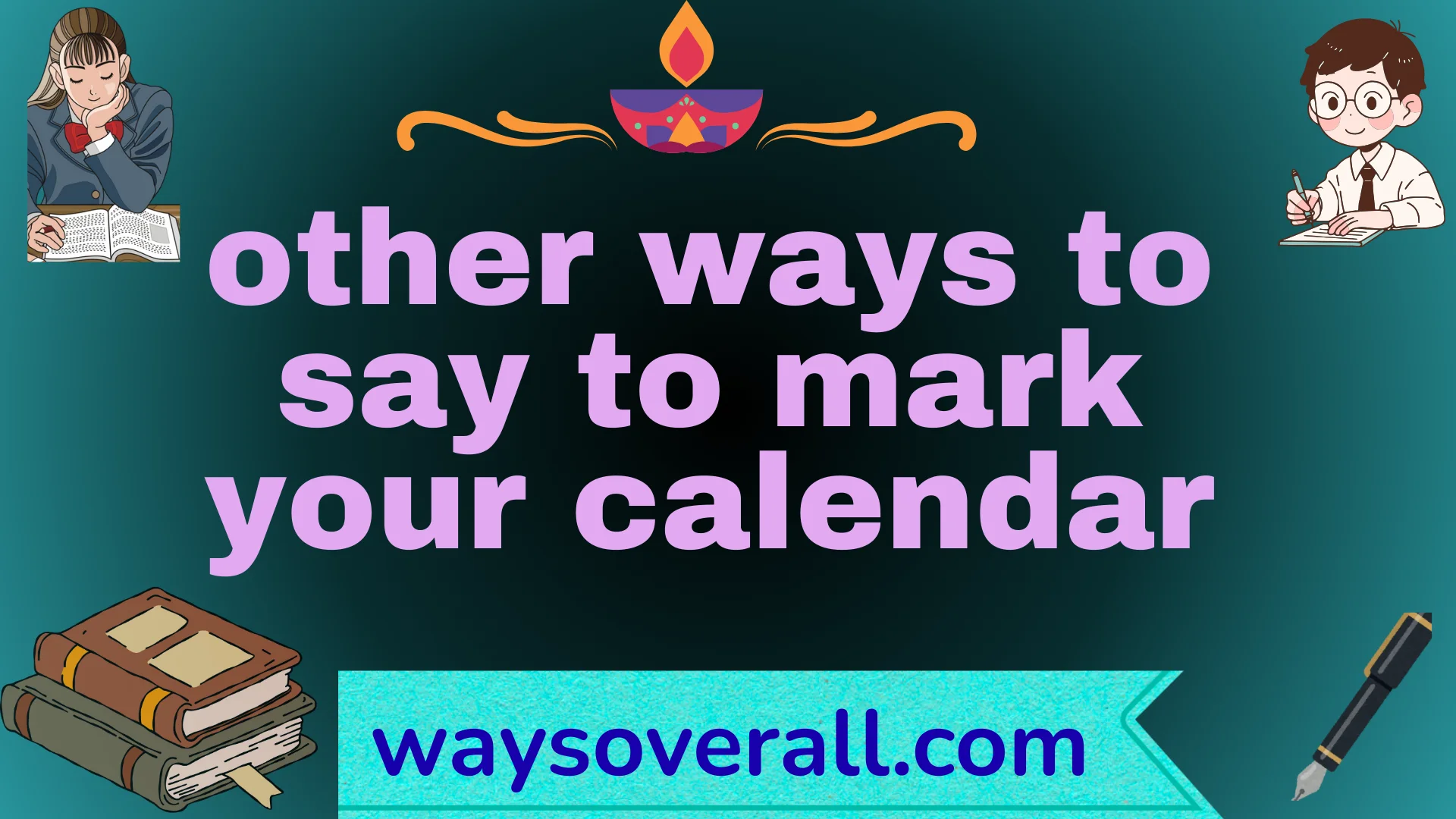 other ways to say to mark your calendar