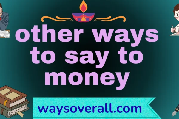 other ways to say to money