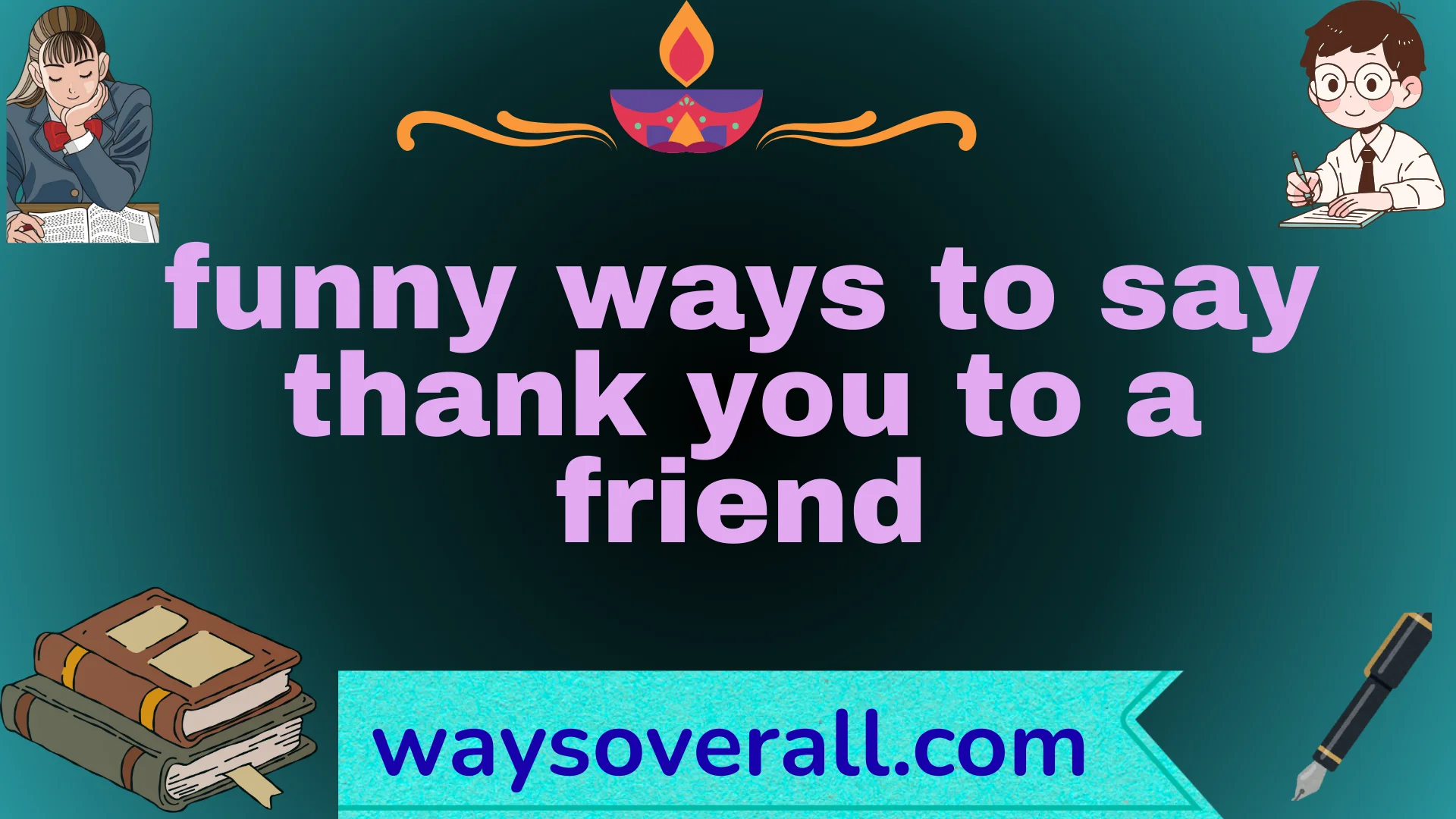 funny ways to say thank you to a friend