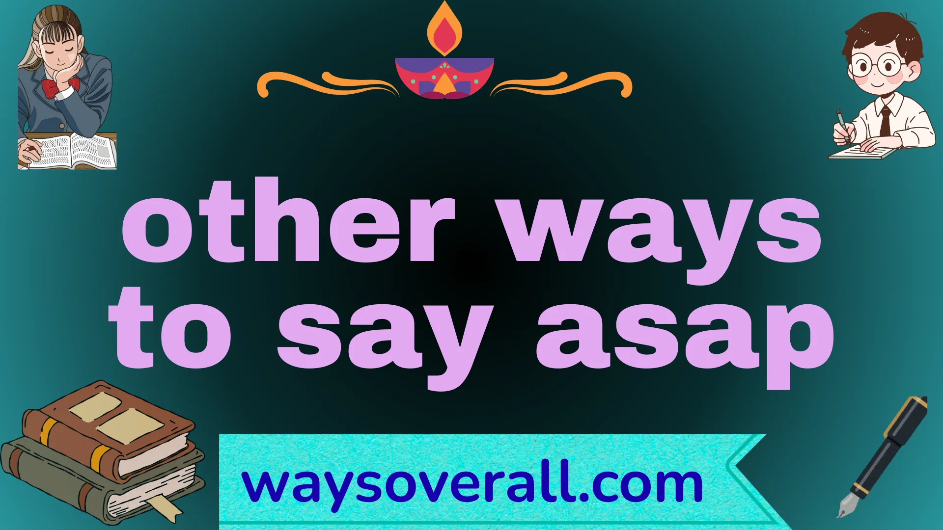 other ways to say asap