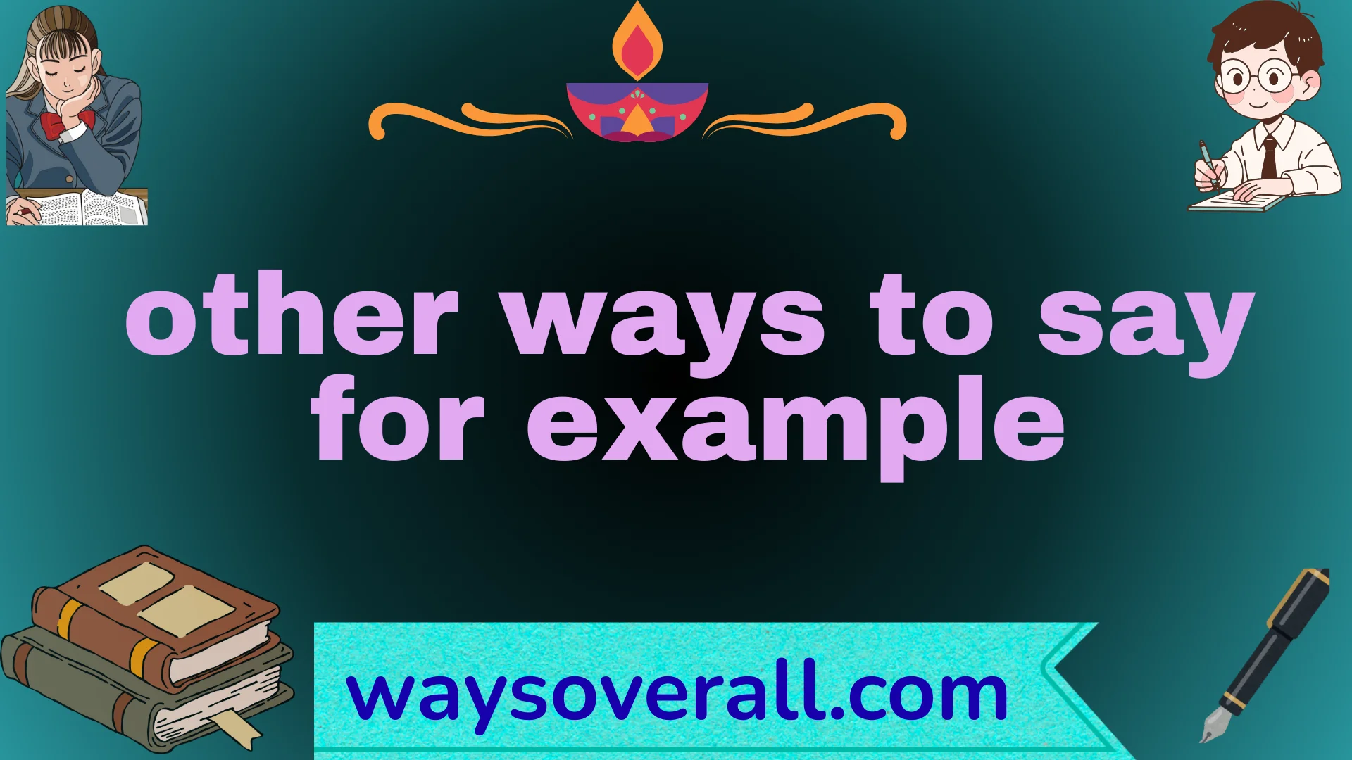 other ways to say for example