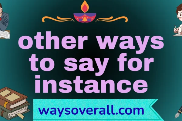 other ways to say for instance