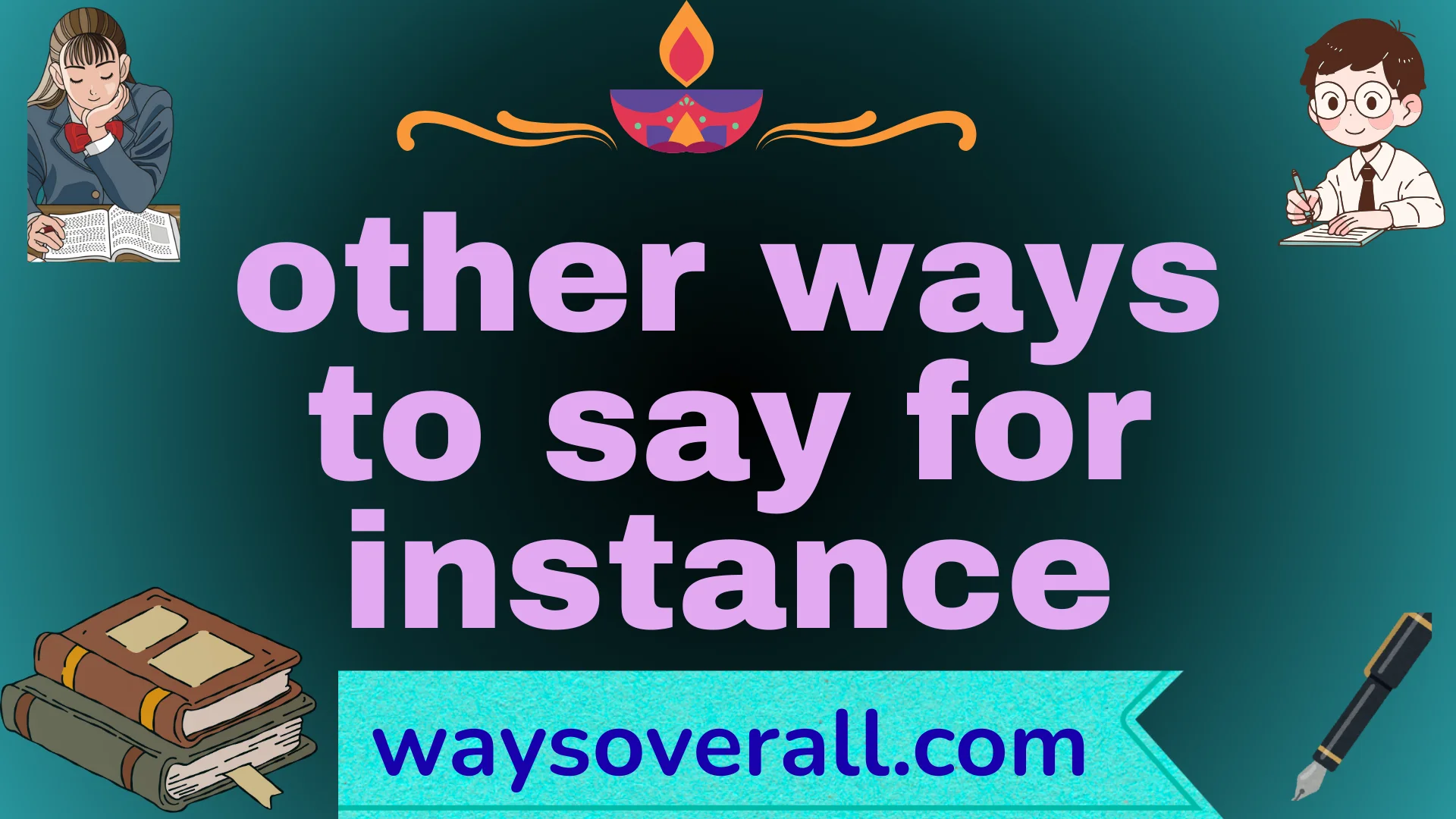 other ways to say for instance