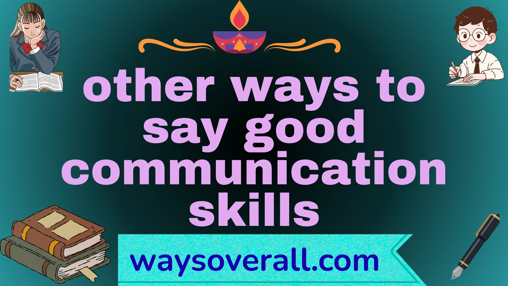 other ways to say good communication skills