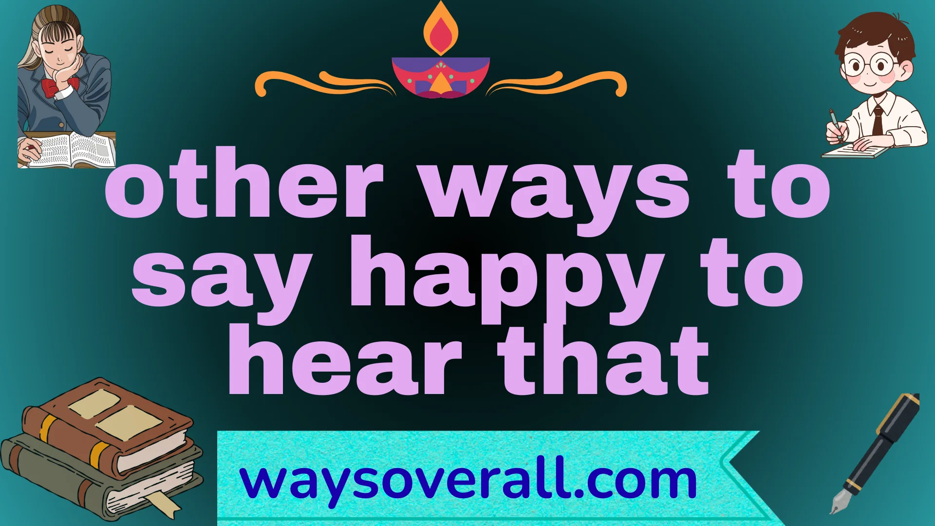 other ways to say happy to hear that