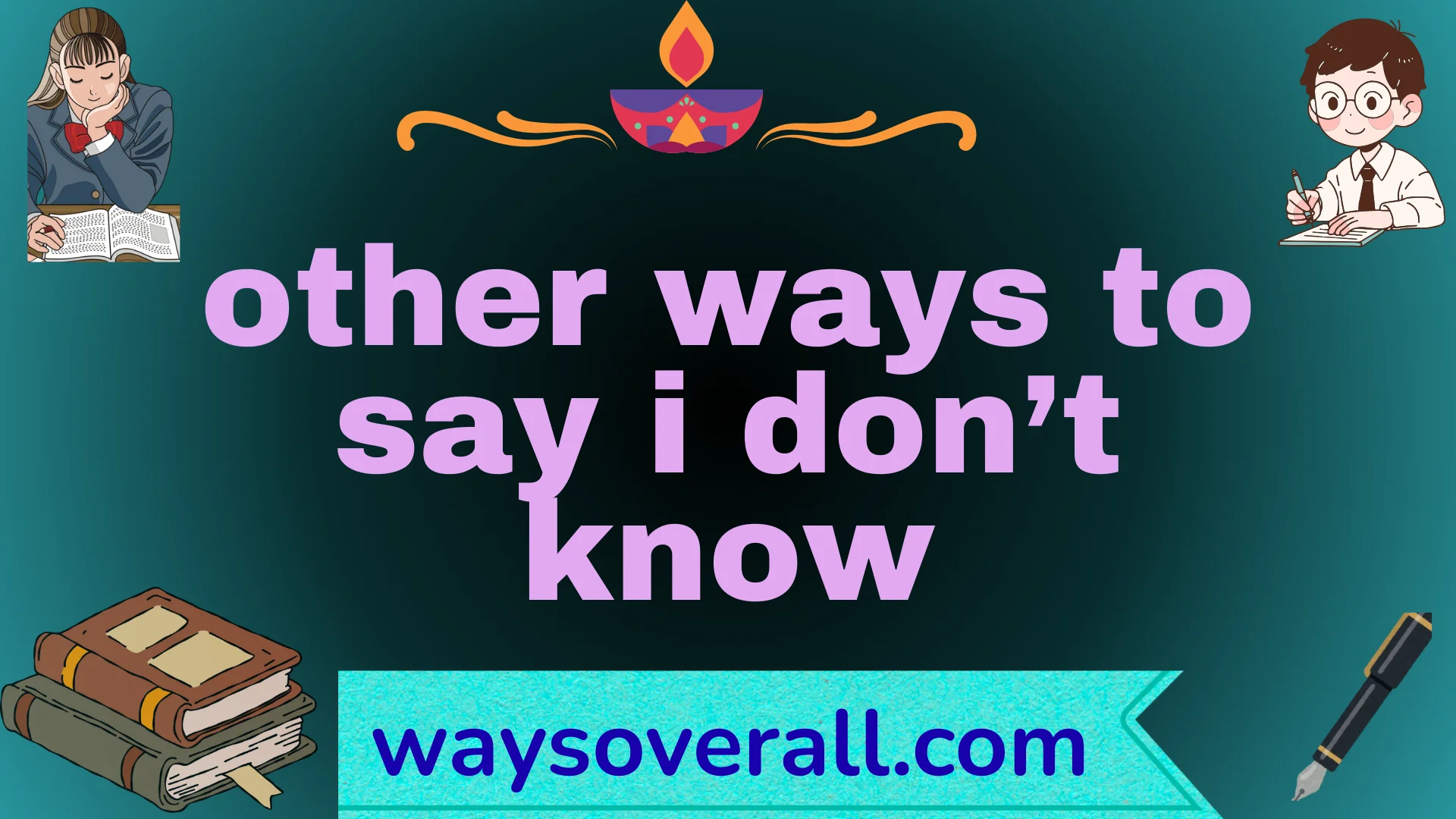 other ways to say i don’t know