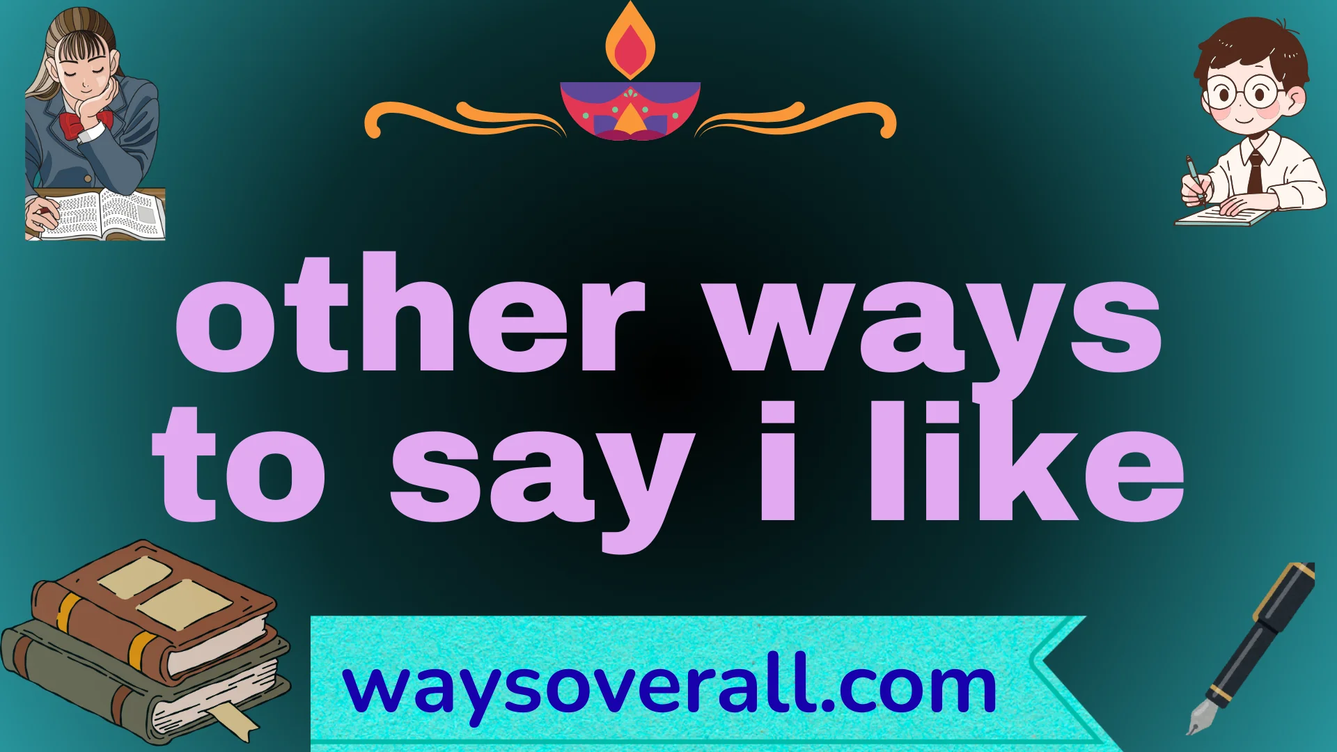 other ways to say i like