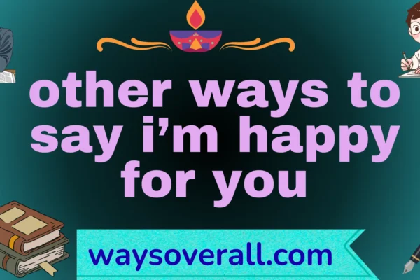 other ways to say i’m happy for you