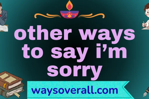 other ways to say i’m sorry
