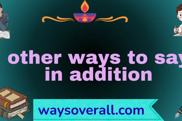 other ways to say in addition
