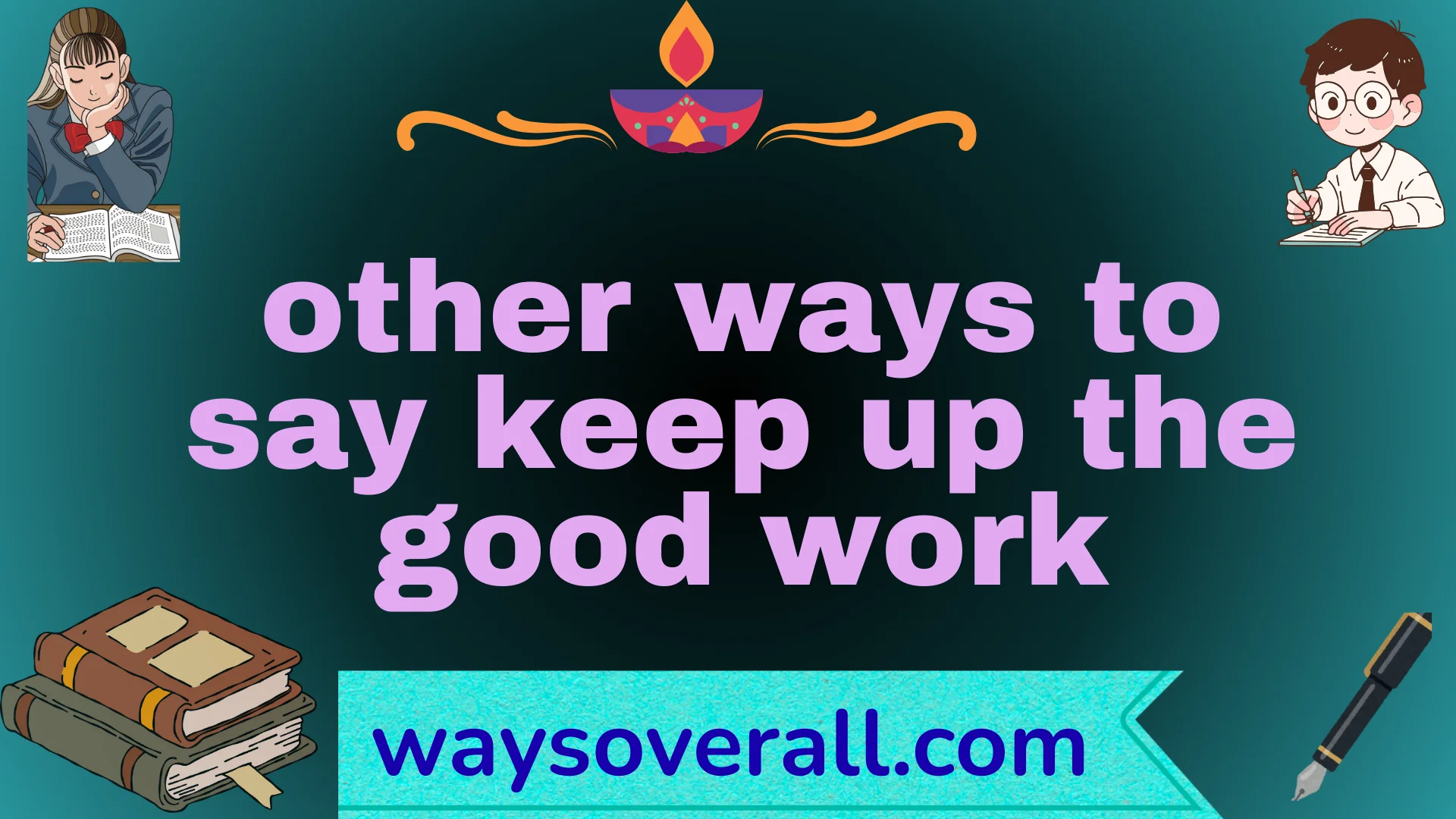 other ways to say keep up the good work