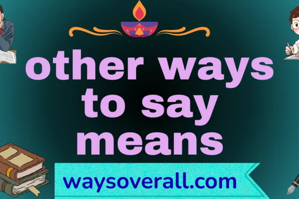 other ways to say means