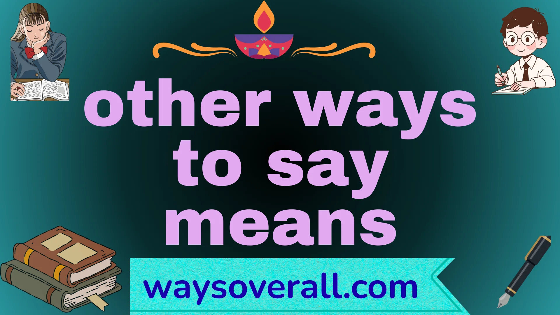 other ways to say means
