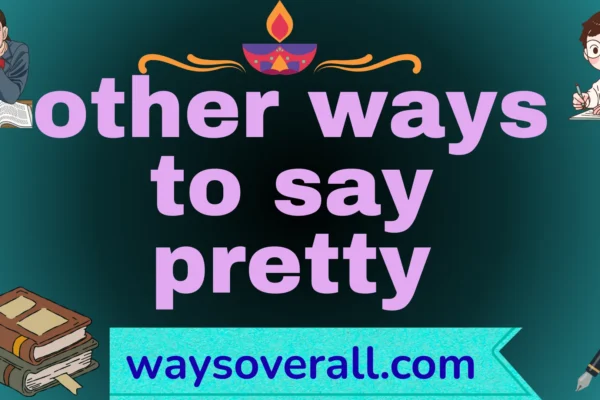 other ways to say pretty