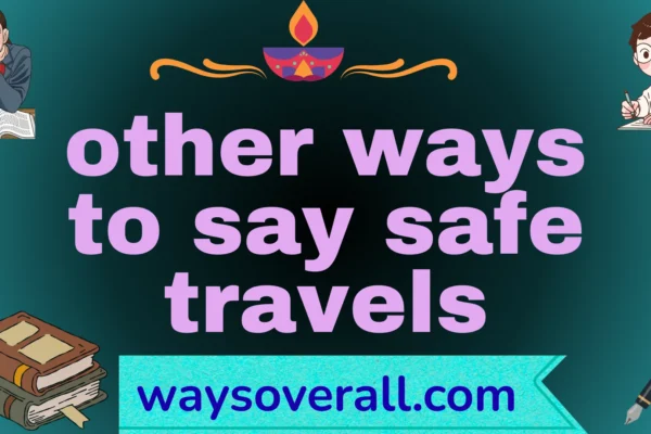 other ways to say safe travels