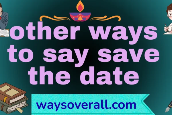other ways to say save the date