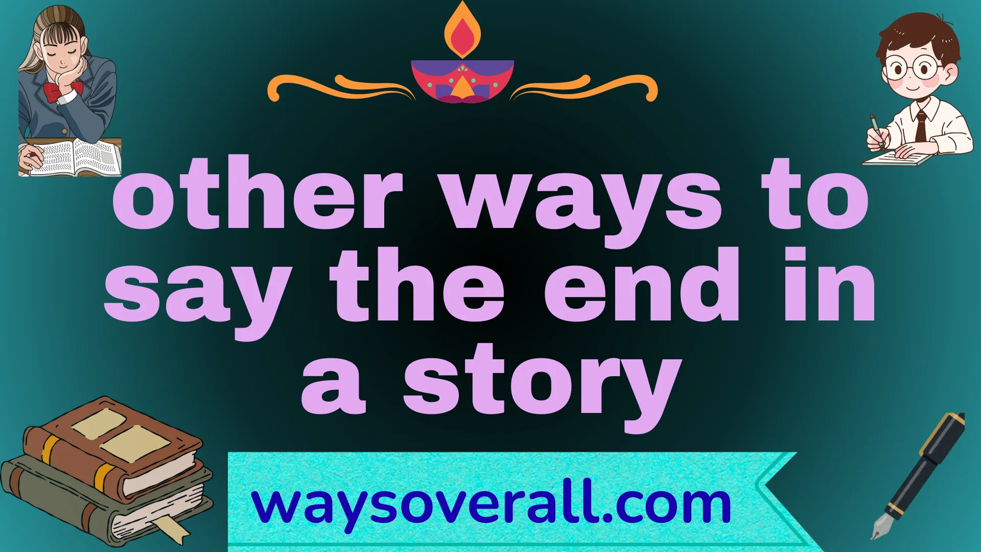 other ways to say the end in a story