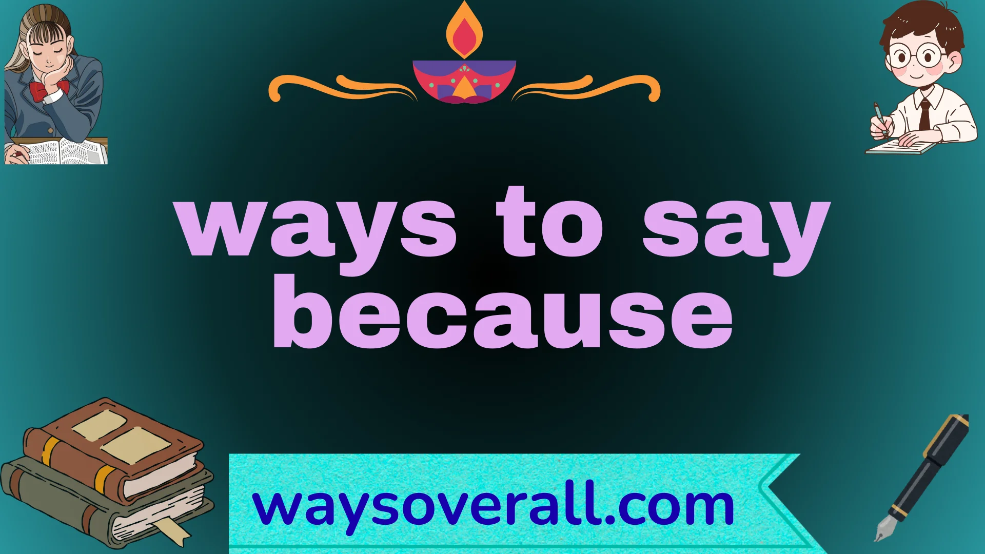 ways to say because