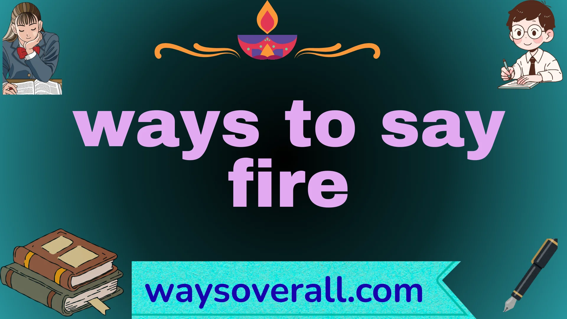 ways to say fire