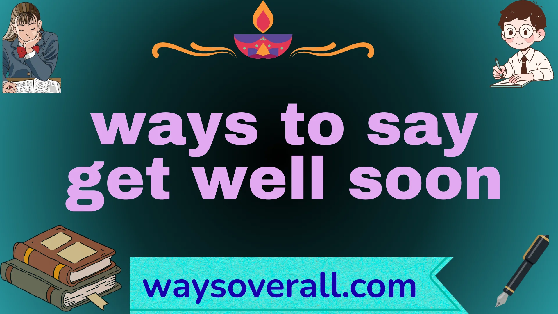 ways to say get well soon