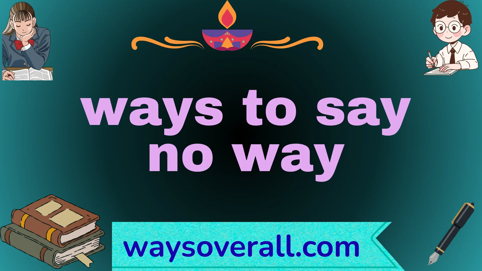 ways to say no way