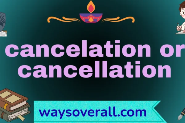cancelation or cancellation