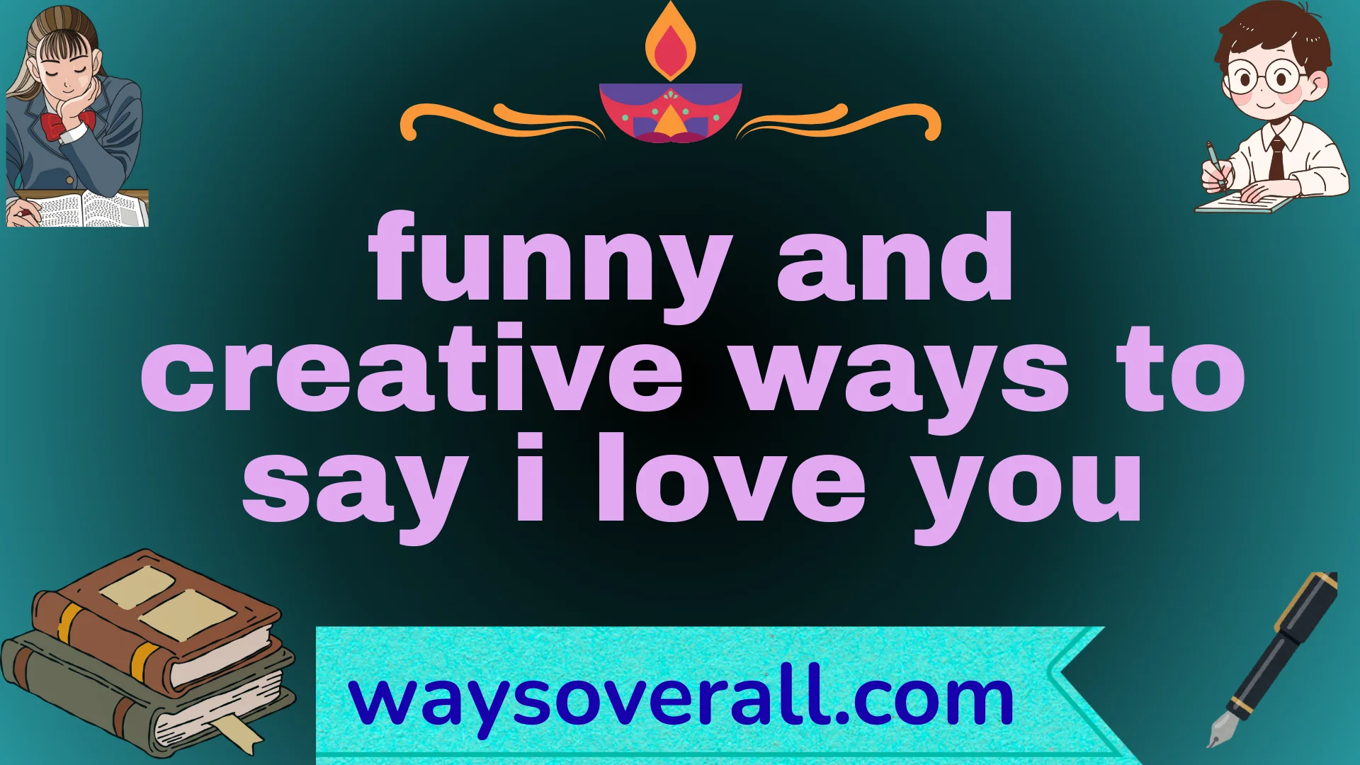 funny and creative ways to say i love you