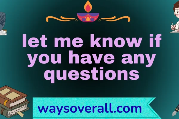 let me know if you have any questions