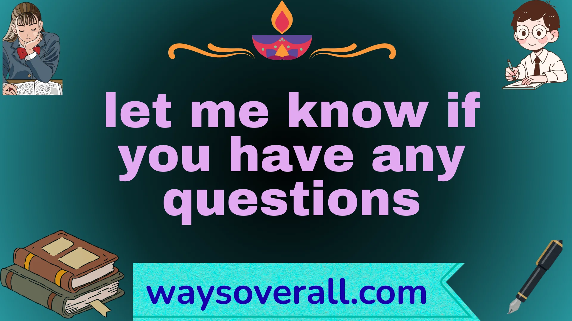 let me know if you have any questions