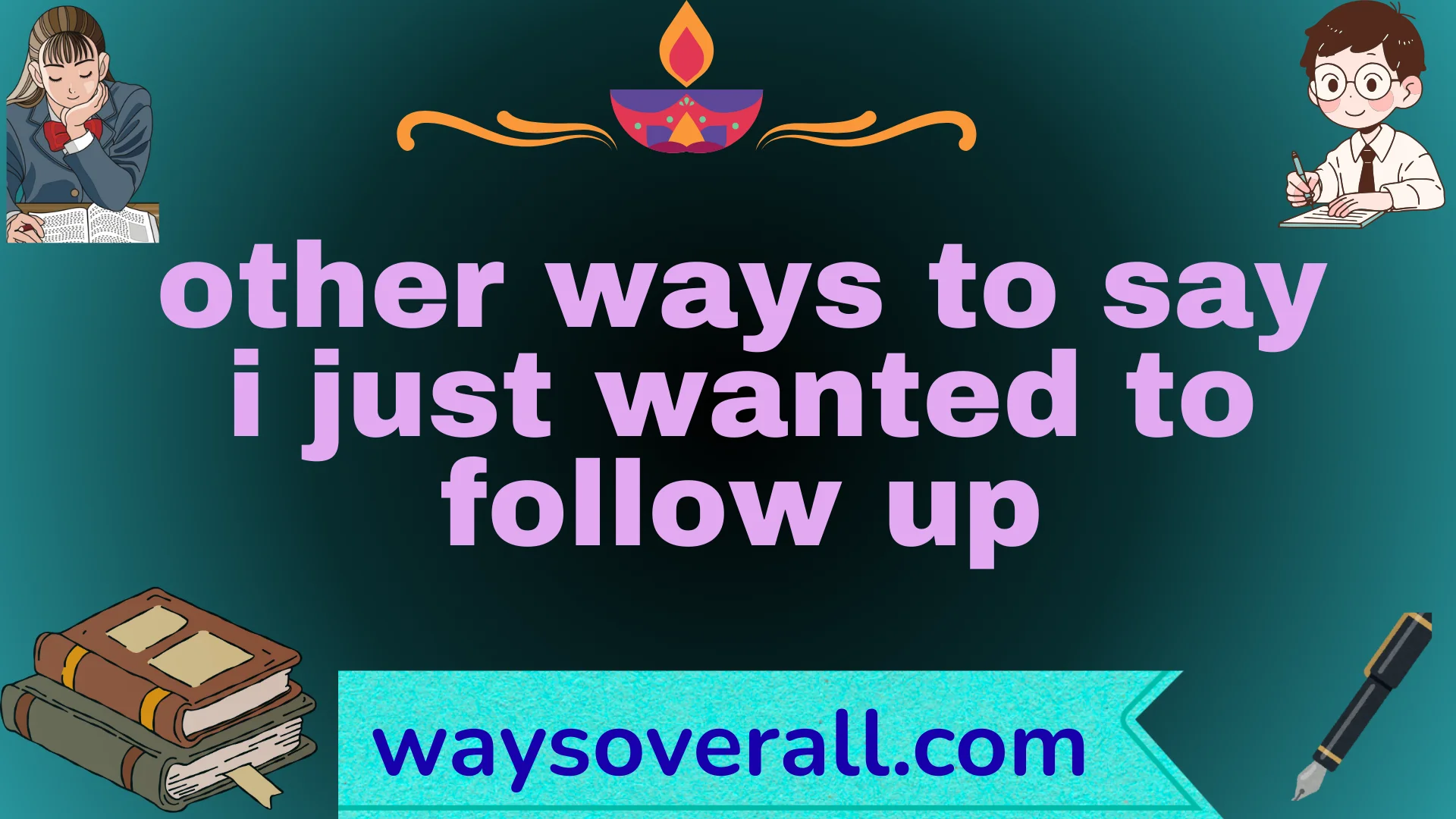 other ways to say i just wanted to follow up