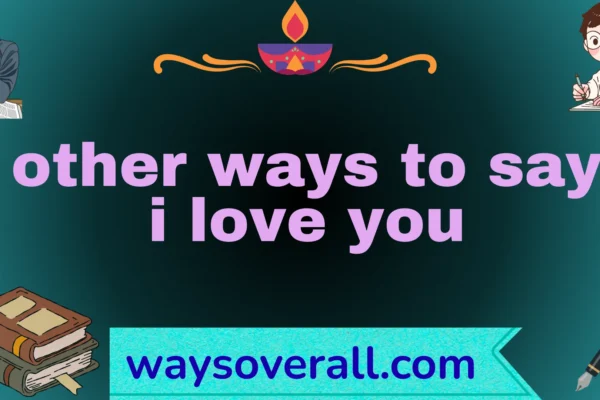 other ways to say i love you