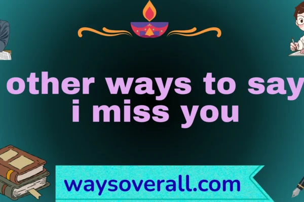 other ways to say i miss you