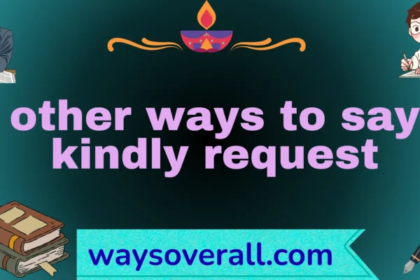 other ways to say kindly request