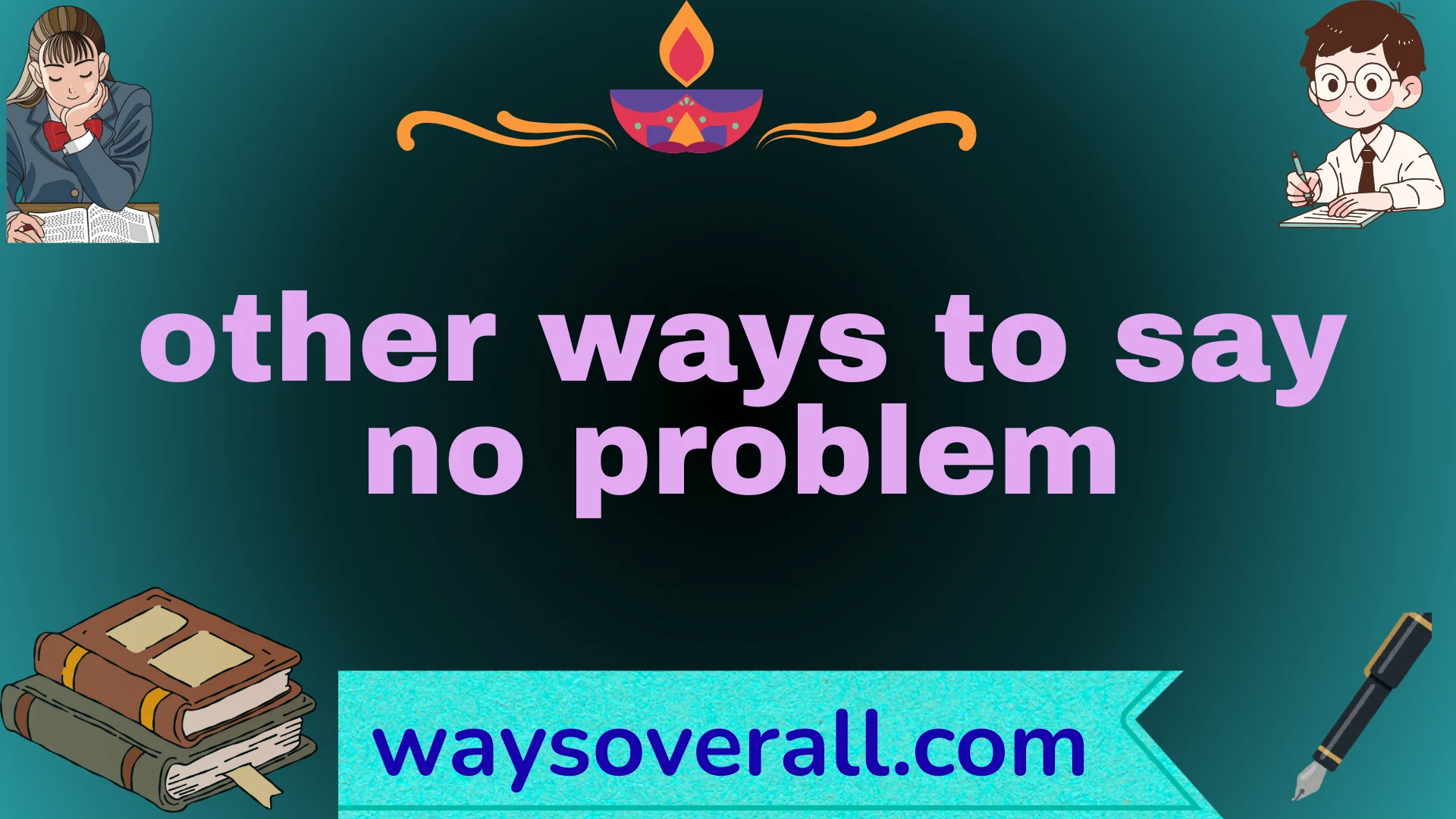 other ways to say no problem