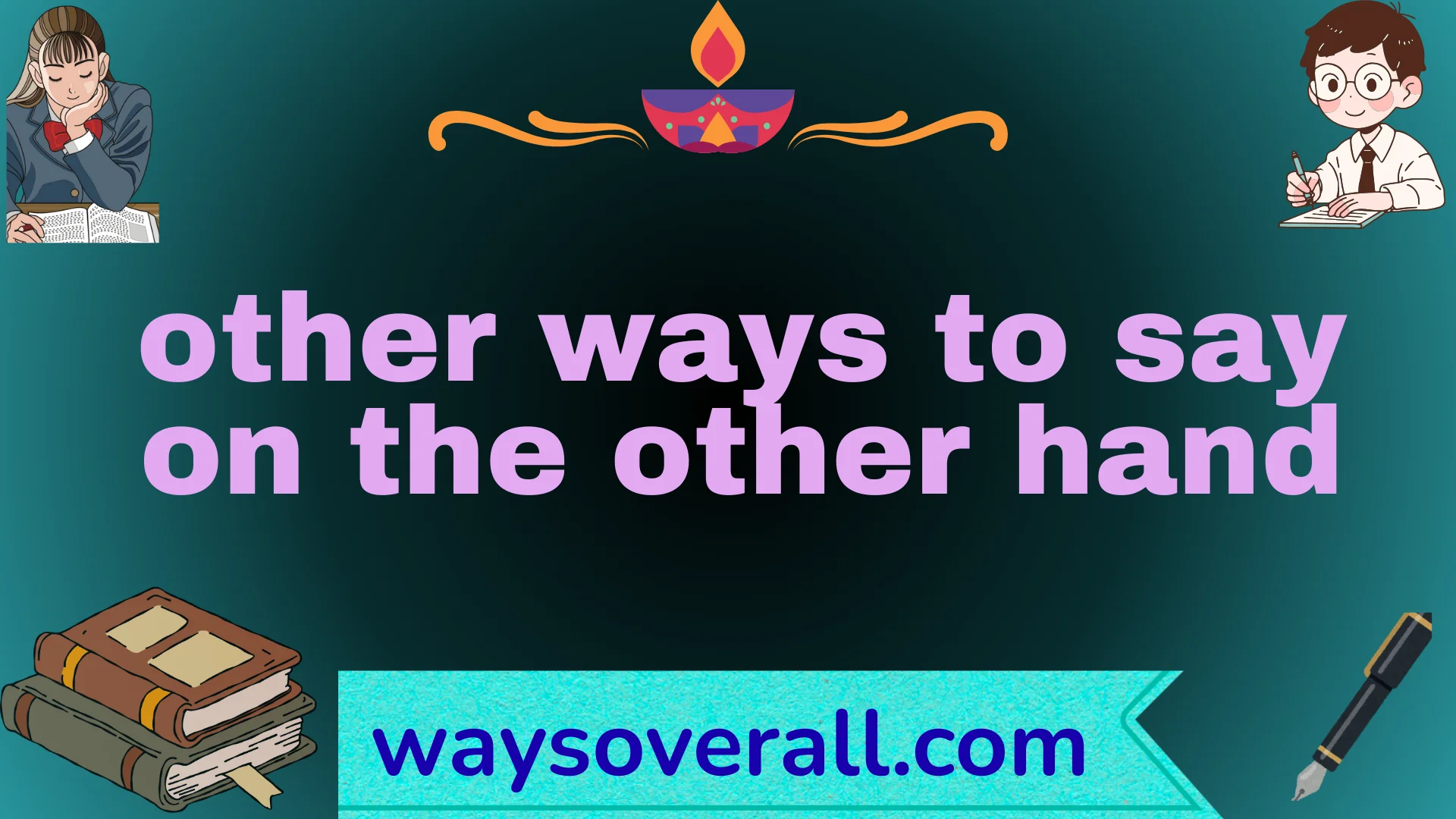 other ways to say on the other hand