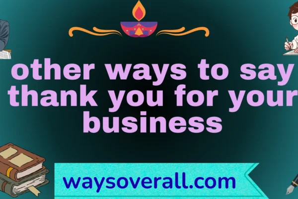 other ways to say thank you for your business