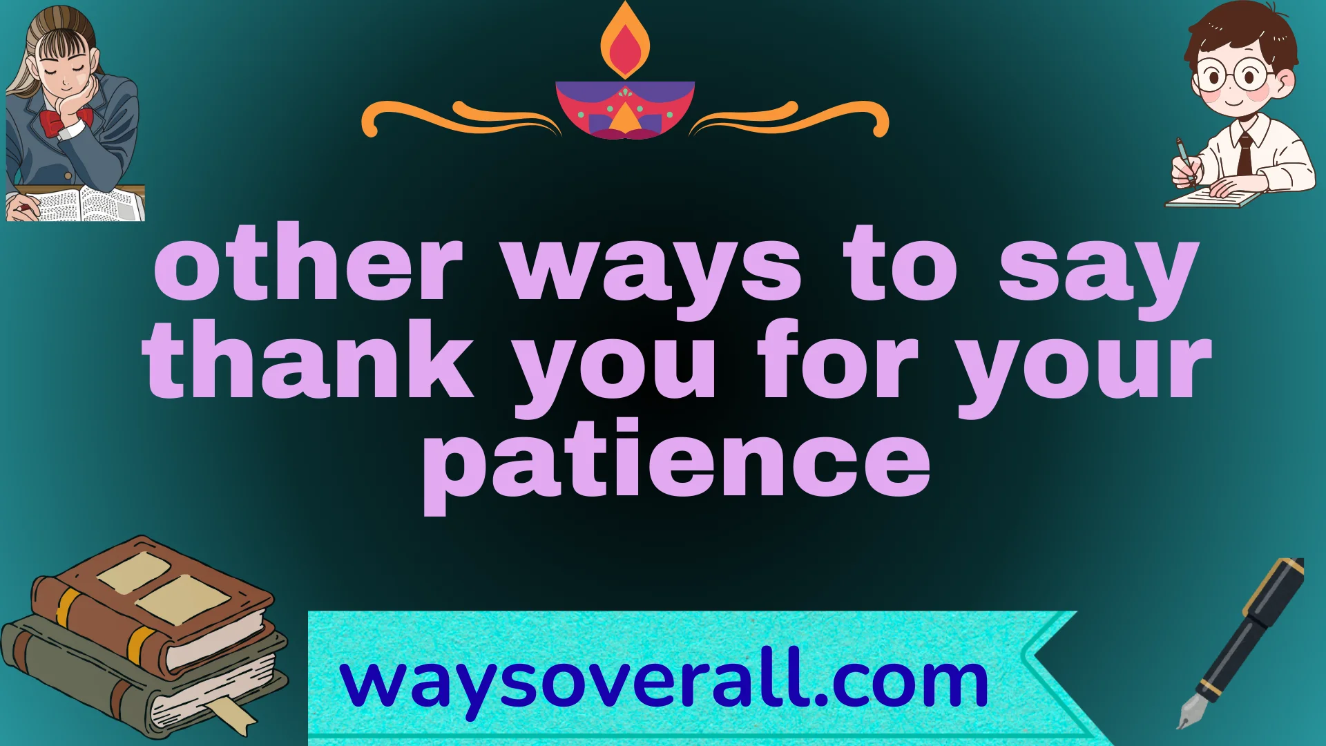 other ways to say thank you for your patience