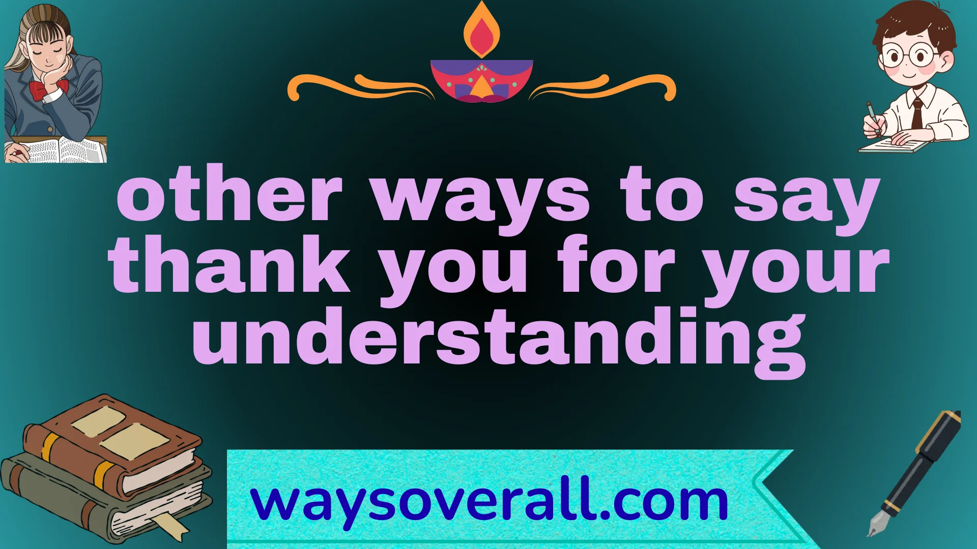 other ways to say thank you for your understanding