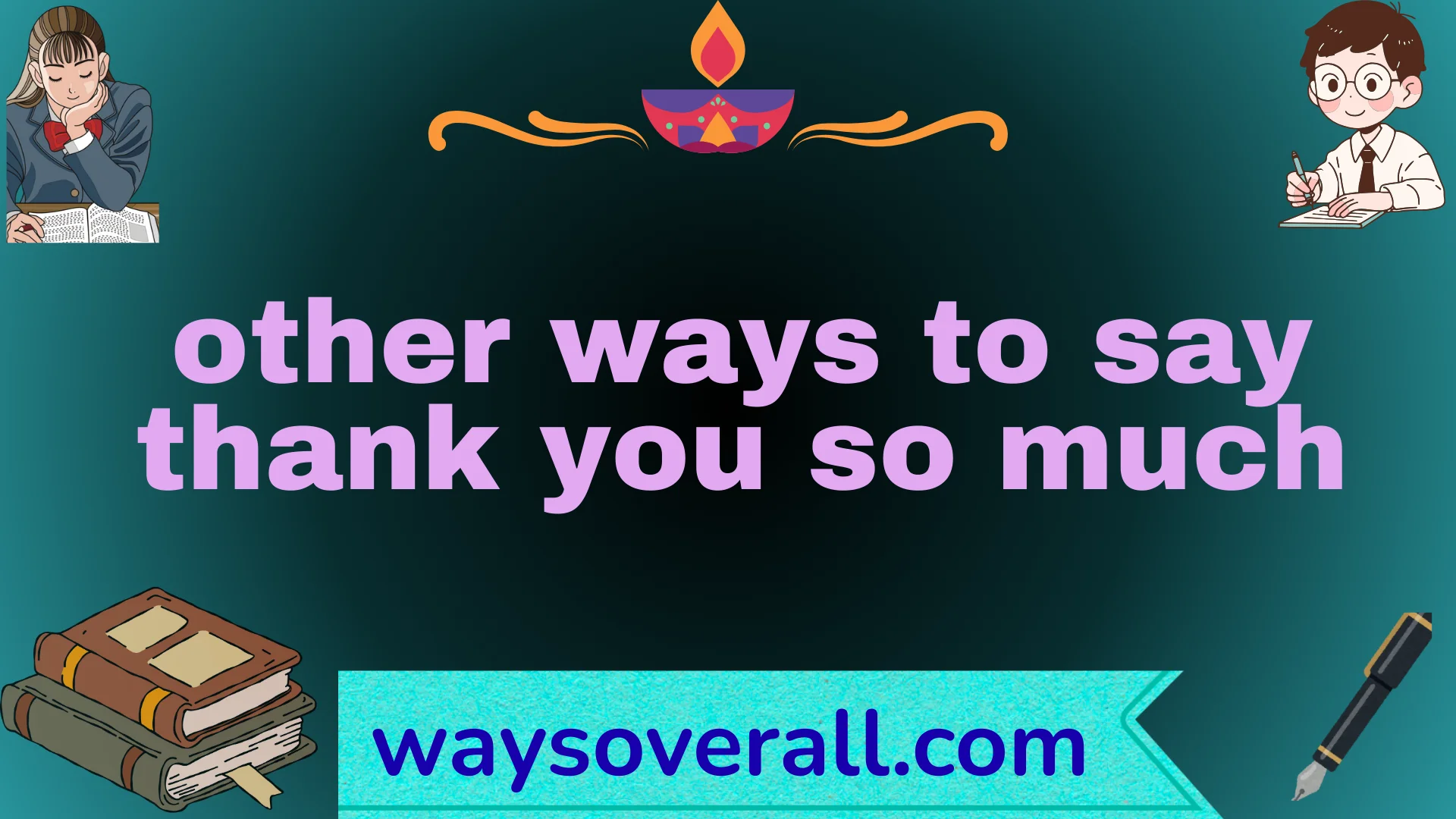 other ways to say thank you so much