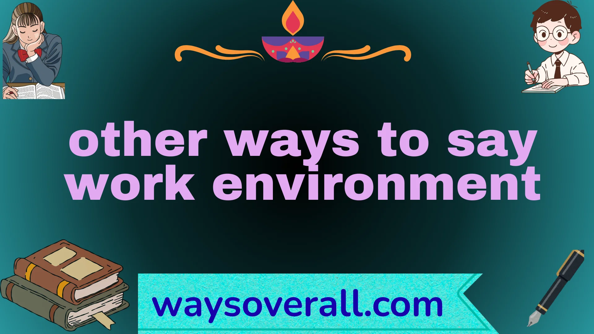 other ways to say work environment