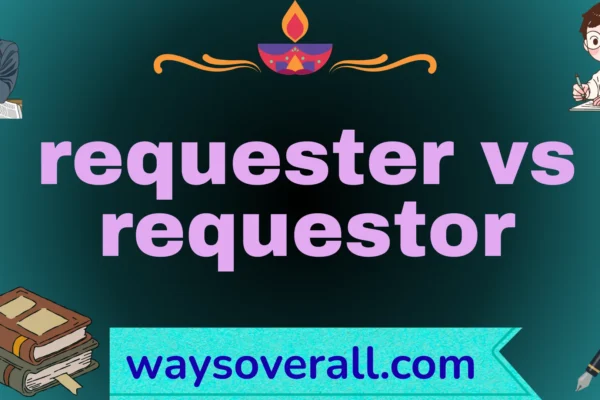 requester vs requestor