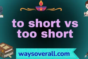 to short vs too short