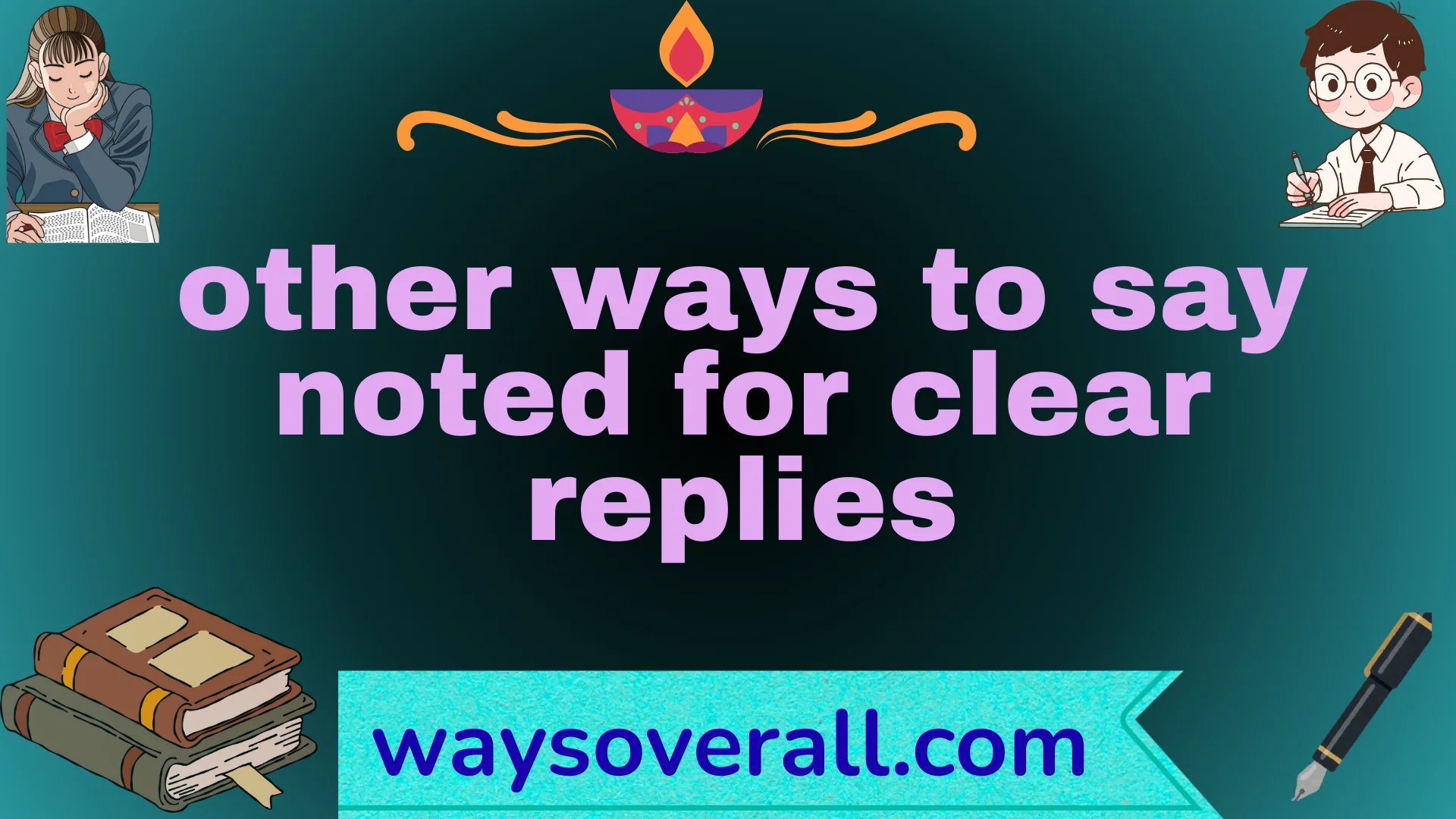 ways to say noted for clear replies